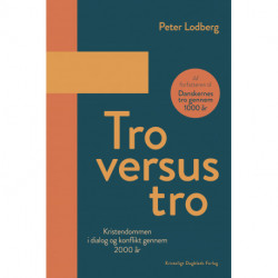 Tro versus tro: Kristendommen i dialog og konflikt gennem 2000 år