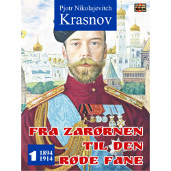 Fra zarørnen til den røde fane 1: 1894-1914