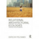 Relational Architectural Ecologies: Architecture, Nature and Subjectivity