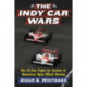 The Indy Car Wars: The 30-Year Fight for Control of American Open-Wheel Racing