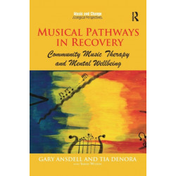 Musical Pathways in Recovery: Community Music Therapy and Mental Wellbeing