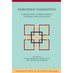 Embodied Narratives: Connecting Stories, Bodies, Cultures & Ecologies