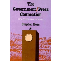The Government/Press Connection: Press Officers and Their Offices