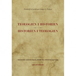 Teologien i Historien - Historien i Teologien: Festskrift til Lauge O. Nielsen