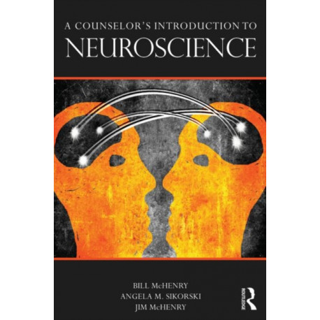 A Counselor's Introduction to Neuroscience