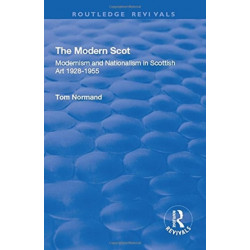 The Modern Scot: Modernism and Nationalism in Scottish Art, 1928-1955