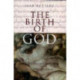 The Birth of God: The Bible and the Historian