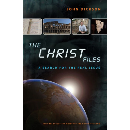 The Christ Files: How Historians Know What They Know about Jesus
