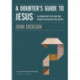 A Doubter's Guide to Jesus: An Introduction to the Man from Nazareth for Believers and Skeptics