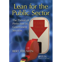 Lean for the Public Sector: The Pursuit of Perfection in Government Services