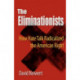 The Eliminationists: How Hate Talk Radicalized the American Right