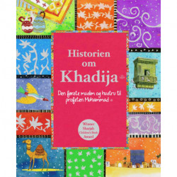 Historien om Khadija.: Den første muslim og hustru til profeten Muhammad