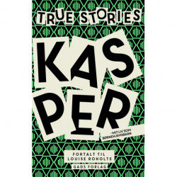 True Stories: Kasper: Mit liv som børnehjemsbarn