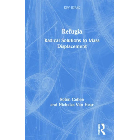 Refugia: Radical Solutions to Mass Displacement