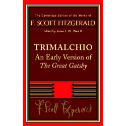F. Scott Fitzgerald: Trimalchio: An Early Version of 'The Great Gatsby'