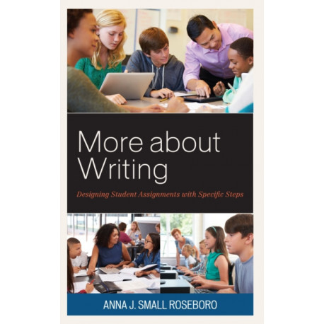 More about Writing: Designing Student Assignments with Specific Steps