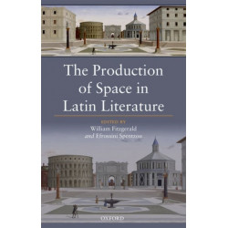 The Production of Space in Latin Literature