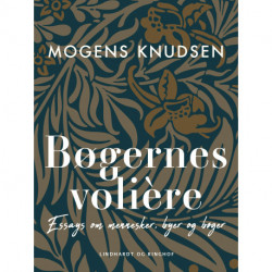 Bøgernes volière. Essays om mennesker, byer og bøger