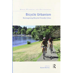 Bicycle Urbanism: Reimagining Bicycle Friendly Cities