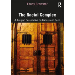 The Racial Complex: A Jungian Perspective on Culture and Race