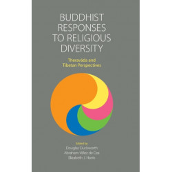 Buddhist Responses to Religious Diversity: Theravada and Tibetan Perspectives