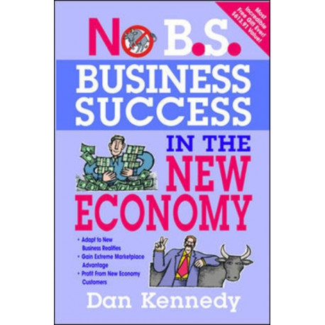 No B.S. Business Success for the New Economy
