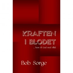 Kraften i blodet: kom til Gud med tillid