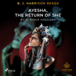 B. J. Harrison Reads Ayesha, The Return of She