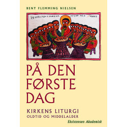 På den første dag: Kirkens liturgi - Oltid og Middelalder