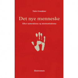 Det nye menneske: Efter naturalisme og eksistentialisme