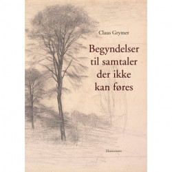 Begyndelser til samtaler der ikke kan føres