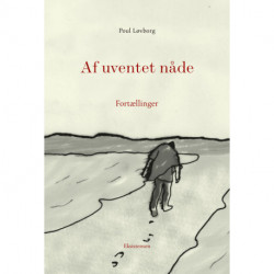 Af uventet nåde: Fortællinger