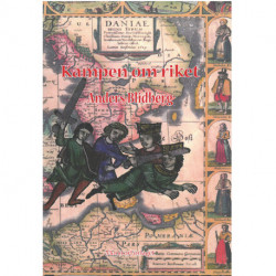 Kampen om riket : historien om hur Skåne blev en del av den medeltida danska stormakten: historien om hur Skåne blev en del av den medeltida danska stormakten