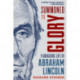 Summoned to Glory: The Audacious Life of Abraham Lincoln