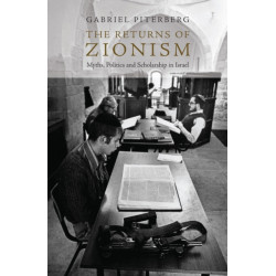 The Returns of Zionism: Myths, Politics and Scholarship in Israel