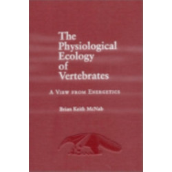 The Physiological Ecology of Vertebrates: A View from Energetics