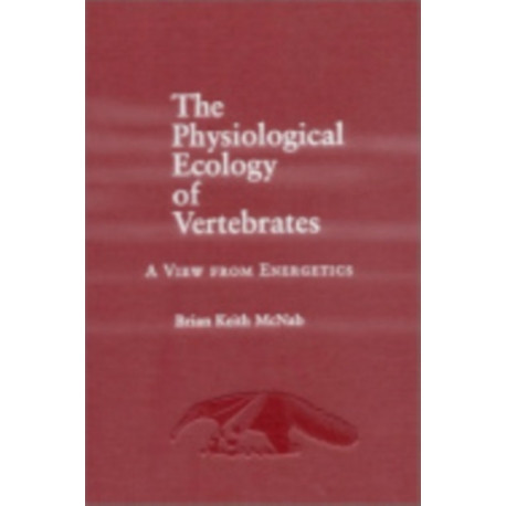 The Physiological Ecology of Vertebrates: A View from Energetics