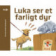 Luka ser et farligt dyr