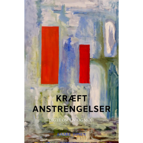 Kræftanstrengelser: Digte om liv og mod.