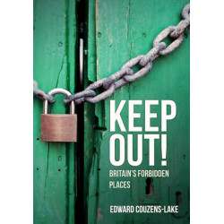Keep Out!: Britain's Forbidden Places
