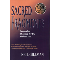 Sacred Fragments: Recovering Theology for the Modern Jew