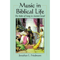Music in Biblical Life: The Roles of Song in Ancient Israel