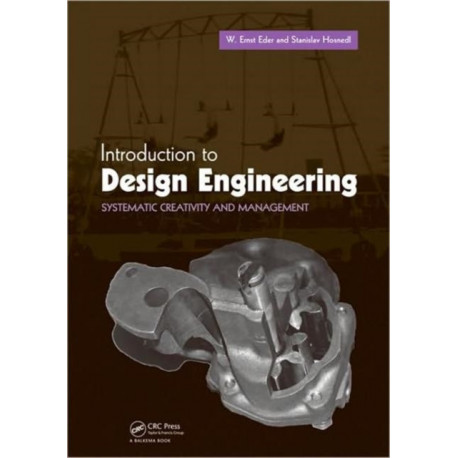 Introduction to Design Engineering: Systematic Creativity and Management