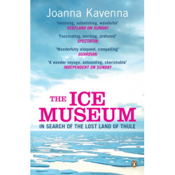 The Ice Museum: In Search of the Lost Land of Thule