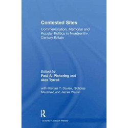 Contested Sites: Commemoration, Memorial and Popular Politics in Nineteenth-Century Britain