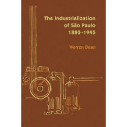 The Industrialization of Sao Paulo, 1800-1945