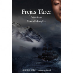 Frejas Tårer - Freja-trilogien III: Nordisk Krimi