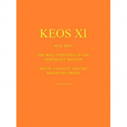 Keos XI: Wall Paintings and Social Context: The Northeast Bastion at Ayia Irini