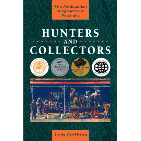 Hunters and Collectors: The Antiquarian Imagination in Australia