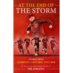 At the End of the Storm: Stories from Liverpool's Historic Title Win